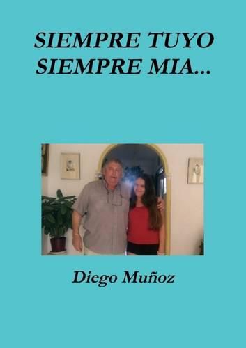 Cover image for Siempre Tuyo, Siempre Mia...