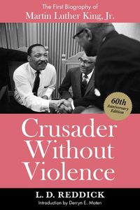 Cover image for Crusader Without Violence: The First Biography of Martin Luther King, Jr.