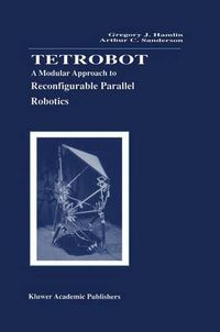 Cover image for Tetrobot: A Modular Approach to Reconfigurable Parallel Robotics