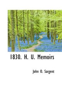 Cover image for 1830. H. U. Memoirs