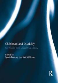 Cover image for Childhood and Disability: Key Papers from Disability & Society