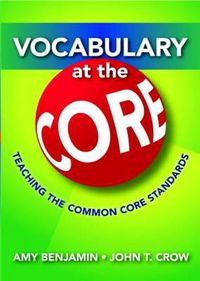 Cover image for Vocabulary at the Core: Teaching the Common Core Standards