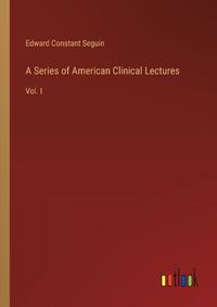 Cover image for A Series of American Clinical Lectures