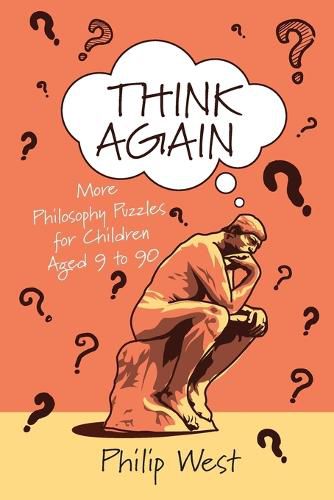 Cover image for Think Again: More Philosophy Puzzles for Children Aged 9 to 90