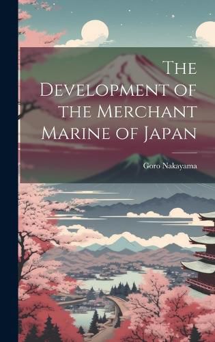 Cover image for The Development of the Merchant Marine of Japan