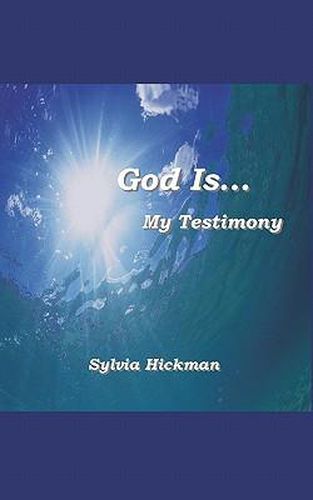 Cover image for God Is... My Testimony