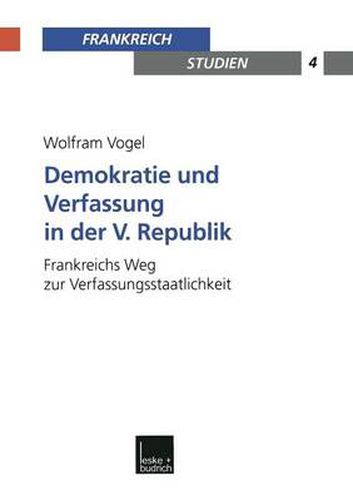 Cover image for Demokratie Und Verfassung in Der V. Republik: Frankreichs Weg Zur Verfassungsstaatlichkeit