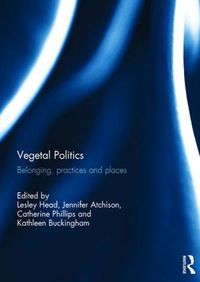 Cover image for Vegetal Politics: Belonging, practices and places