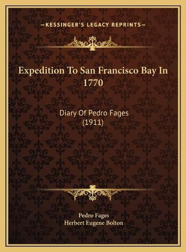 Cover image for Expedition to San Francisco Bay in 1770: Diary of Pedro Fages (1911)