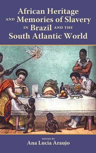 Cover image for African Heritage and Memories of Slavery in Brazil and the South Atlantic World