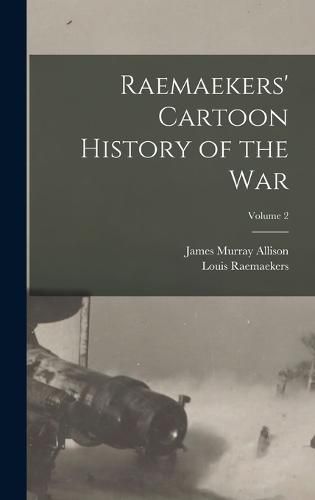 Raemaekers' Cartoon History of the war; Volume 2