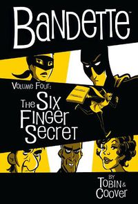 Cover image for Bandette Volume 4: The Six Finger Secret