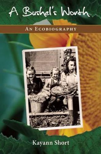 Cover image for A Bushel's Worth: An Ecobiography