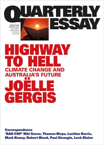 Cover image for Quarterly Essay 94: Highway to Hell – Climate Change and Australia's Future