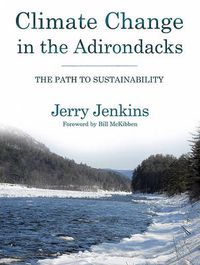 Cover image for Climate Change in the Adirondacks: The Path to Sustainability