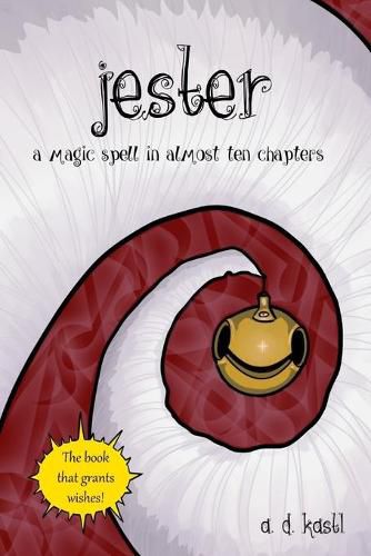 Cover image for Jester: A Magic Spell in Almost Ten Chapters