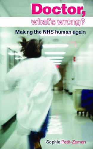 Cover image for Doctor, what's wrong?: Making the NHS human again