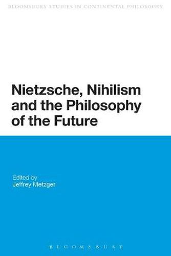 Cover image for Nietzsche, Nihilism and the Philosophy of the Future