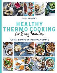 Cover image for Healthy Thermo Cooking for Busy Families