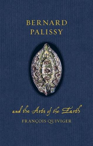 Cover image for Bernard Palissy and the Arts of the Earth