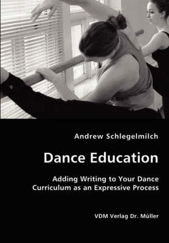 Cover image for Dance Education - Adding Writing to Your Dance Curriculum as an Expressive Process