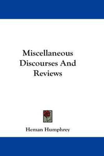 Cover image for Miscellaneous Discourses and Reviews