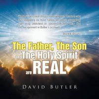 Cover image for The Father, The Son and The Holy Spirit are REAL