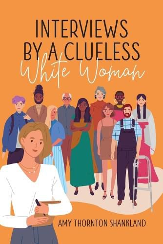 Cover image for Interviews by a Clueless White Woman