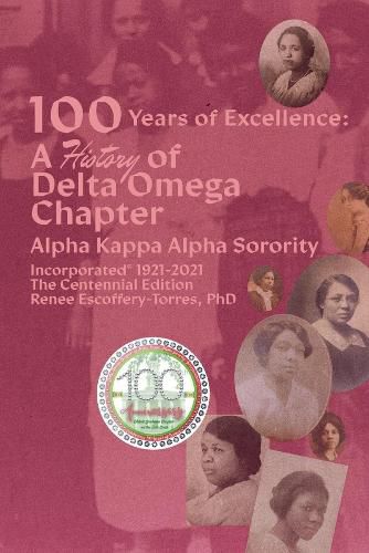 One Hundred Years of Excellence: A History of Delta Omega Chapter, The Centennial Edition