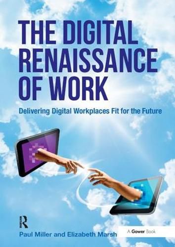 Cover image for The Digital Renaissance of Work: Delivering Digital Workplaces Fit for the Future