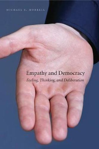 Cover image for Empathy and Democracy: Feeling, Thinking, and Deliberation