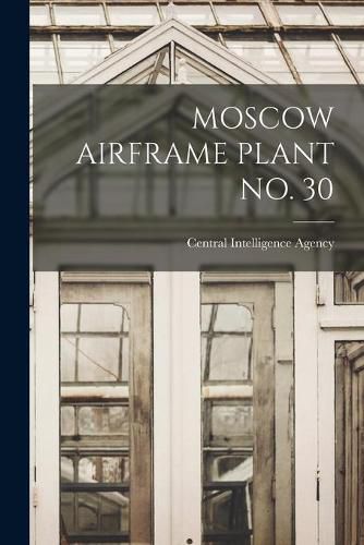 Cover image for Moscow Airframe Plant No. 30