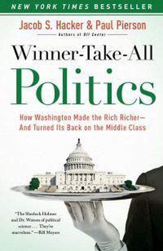 Cover image for Winner-take-all Politics: How Washington Made the Rich Richer-and Turned Its Back on the Middle Class