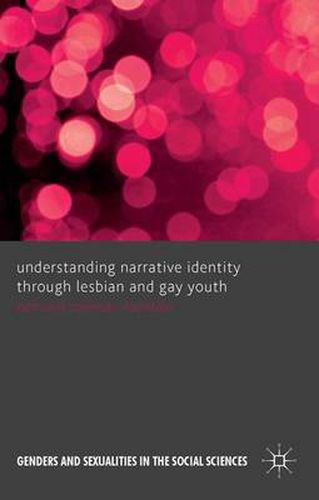 Cover image for Understanding Narrative Identity Through Lesbian and Gay Youth