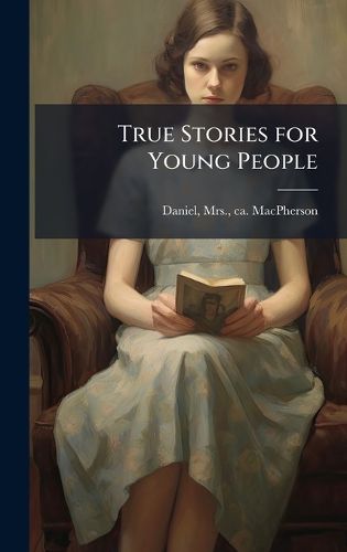 Cover image for True Stories for Young People