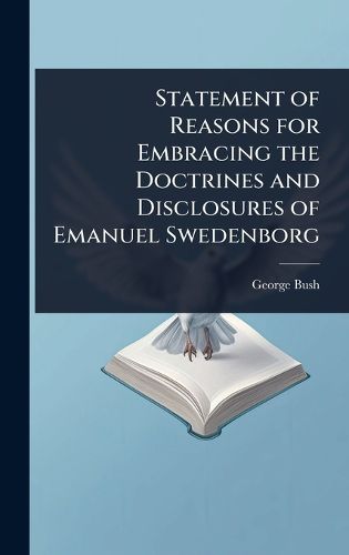 Cover image for Statement of Reasons for Embracing the Doctrines and Disclosures of Emanuel Swedenborg