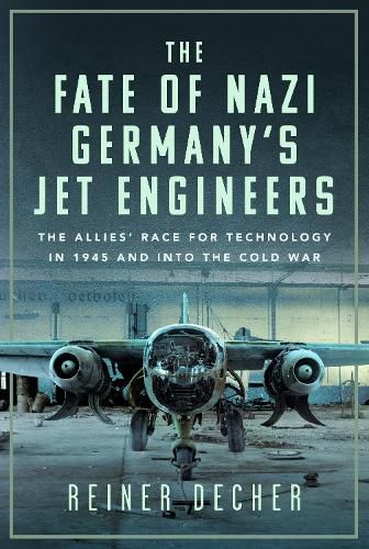 The Fate of Nazi Germany's Jet Engineers