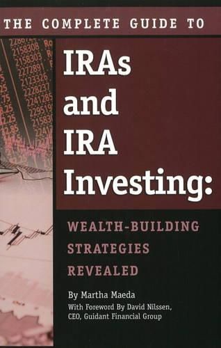 Cover image for Complete Guide to IRAs & IRA Investing: Wealth-Building Strategies Revealed