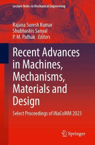 Cover image for Recent Advances in Machines, Mechanisms, Materials and Design