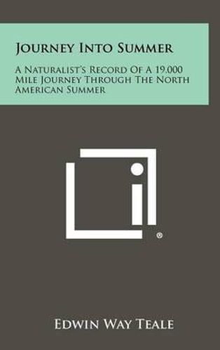 Journey Into Summer: A Naturalist's Record of a 19,000 Mile Journey Through the North American Summer