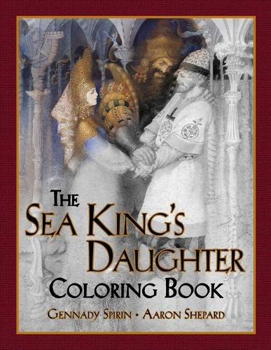 The Sea King's Daughter Coloring Book: A Grayscale Adult Coloring Book and Children's Storybook Featuring a Lovely Russian Legend