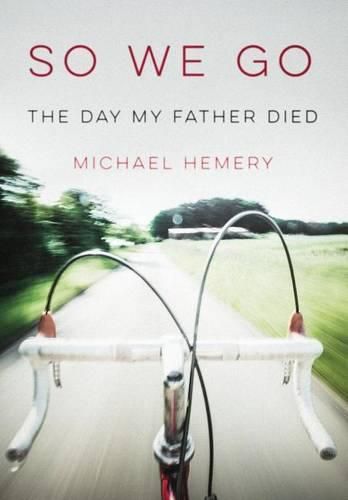 Cover image for So We Go: The Day My Father Died
