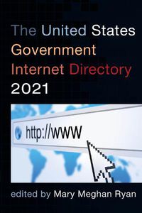 Cover image for The United States Government Internet Directory 2021