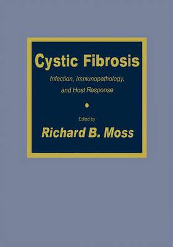 Cystic Fibrosis: Infection, Immunopathology, and Host Response