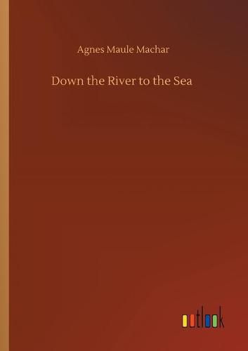 Cover image for Down the River to the Sea