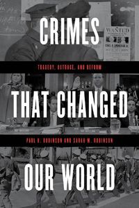 Cover image for Crimes That Changed Our World: Tragedy, Outrage, and Reform