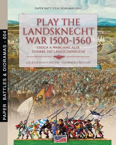 Play the Landsknecht war 1500-1560 - Gioca a Wargame alle guerre dei Lanzichenecchi: Gioca a Wargame alle guerre dei Lanzichenecchi