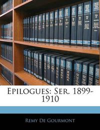 Cover image for Epilogues: Ser. 1899-1910