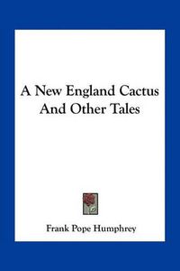 Cover image for A New England Cactus and Other Tales