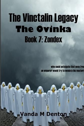 Cover image for The Vinctalin Legacy the Ovinka: Book 7 Zondex